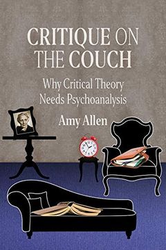 portada Critique on the Couch: Why Critical Theory Needs Psychoanalysis: 73 (New Directions in Critical Theory)