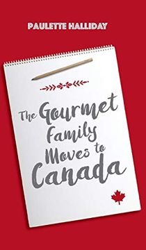 portada The Gourmet Family Moves to Canada 
