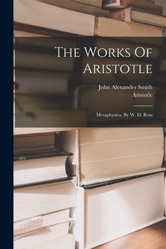 portada The Works Of Aristotle: Metaphysica, By W. D. Ross (en Inglés)