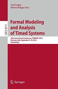portada Formal Modeling and Analysis of Timed Systems: 12Th International Conference, Formats 2014, Florence, Italy, September 8-10, 2014, Proceedings (Lecture Notes in Computer Science) (en Inglés)