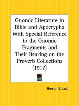 portada gnomic literature in bible and apocrypha with special reference to the gnomic fragments and their bearing on the proverb collections (en Inglés)