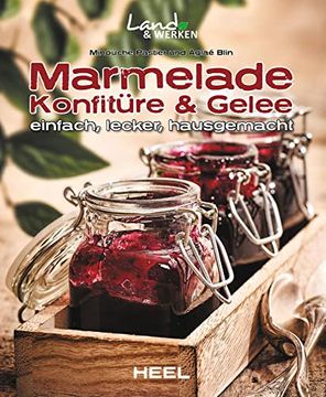 portada Marmelade, Konfitüre & Gelee: Einfach, Lecker, Hausgemacht (en Alemán)