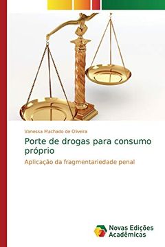 portada Porte de Drogas Para Consumo Próprio: Aplicação da Fragmentariedade Penal
