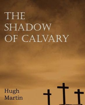 portada the shadow of calvary (en Inglés)