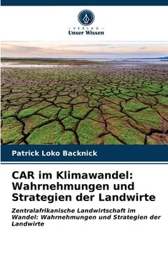 portada CAR im Klimawandel: Wahrnehmungen und Strategien der Landwirte (en Alemán)