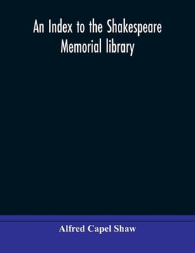 portada An index to the Shakespeare memorial library (en Inglés)
