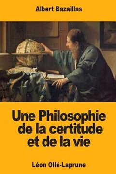 portada Une Philosophie de la certitude et de la vie: Léon Ollé-Laprune (en Francés)