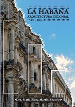 portada La Habana. Arquitectura Colonial (1519 - 1898)