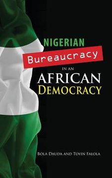 portada Nigerian Bureaucracy in an African Democracy (in English)