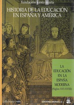 portada Historia de lla Educacion en España y America: La Educacion en la España Moderna