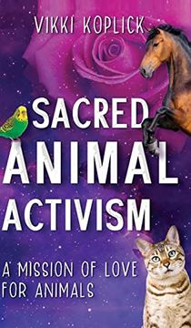 portada Sacred Animal Activism: A mission of love for animals (en Inglés)