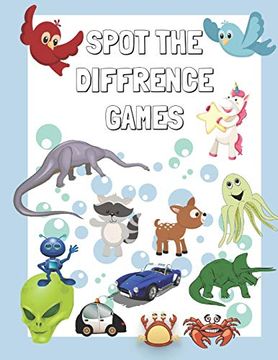 portada Spot the Diffrence Games: Play Spot the Diffrence Games: A fun Spot the Diffrence Games Book for 2-5 Year Old'S (Toddlers and Kindergarten) 