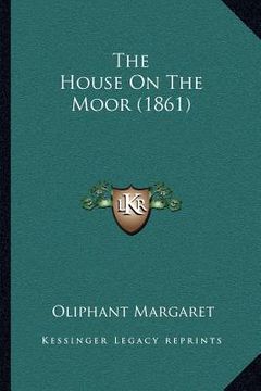 portada the house on the moor (1861)
