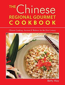 portada The Chinese Regional Gourmet Cookbook: Chinese Cooking; Ancient & Modern; For the 21St Century (en Inglés)