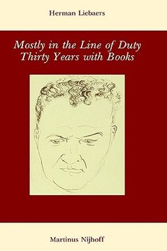 portada mostly in the line of duty: thirty years with books (in English)