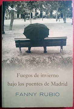 portada Fuegos de Invierno Bajo los Puentes de Madrid (in Spanish)