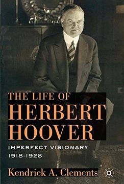 portada The Life of Herbert Hoover: Imperfect Visionary, 1918-1928