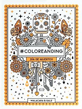 Libro Dia de Muertos #Coloreanding, Malacara & Gale, ISBN 9789877471762.  Comprar en Buscalibre