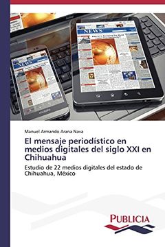 portada El mensaje periodístico en medios digitales del siglo XXI en Chihuahua