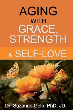 portada Aging with Grace, Strength & Self-Love (en Inglés)