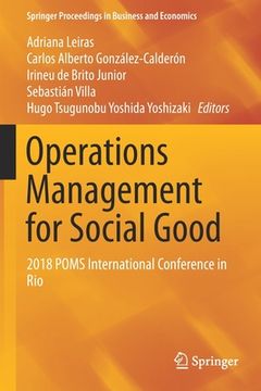 portada Operations Management for Social Good: 2018 Poms International Conference in Rio (en Inglés)