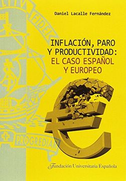 portada INFLACION, PARO Y PRODUCTIVIDAD: EL CASO ESPAÃ‘OL Y EUROPEO
