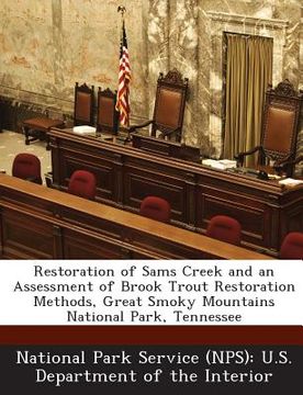 portada Restoration of Sams Creek and an Assessment of Brook Trout Restoration Methods, Great Smoky Mountains National Park, Tennessee (en Inglés)