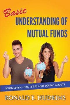 portada Basic Understanding of Mutual Funds: Book 7 For Teens and Young Adults (en Inglés)