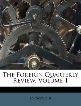 portada the foreign quarterly review, volume 1 (en Inglés)