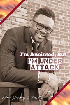 portada I'm Anointed, But I'm Under Attack: A Spiritual Handbook (en Inglés)