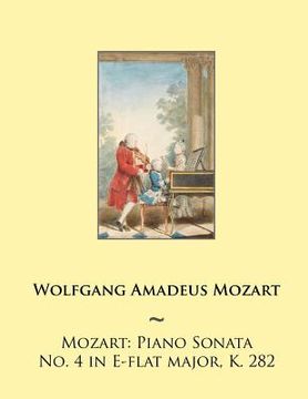 portada Mozart: Piano Sonata No. 4 in E-flat major, K. 282 (en Inglés)