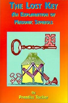 portada the lost key: an explanation and application of the masonic symbols (in English)