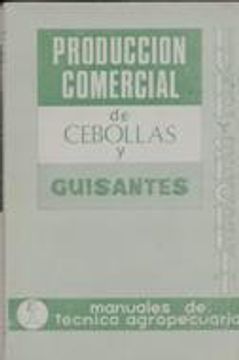 portada Produccion Comercial De Cebollas Y Guisantes