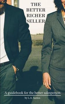 portada The Richer Better Seller: A Guidebook for the Better Seller (in English)