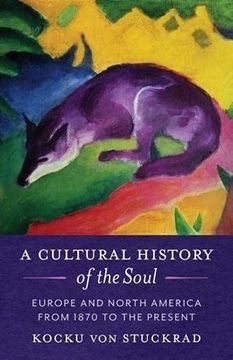 portada A Cultural History of the Soul: Europe and North America From 1870 to the Present 