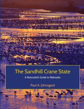 portada The Sandhill Crane State: A Naturalist's Guide to Nebraska (in English)