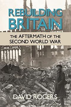 portada Rebuilding Britain: The Aftermath of the Second World war (in English)