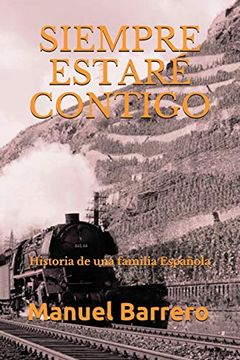 portada Siempre Estaré Contigo: Historia de una Familia Española (Novelas de Epoca y Familia)