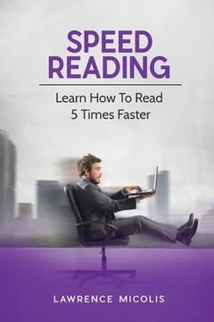 portada Speed Reading: Learn How To Read 5 Times Faster (in English)