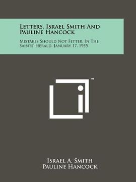 portada letters, israel smith and pauline hancock: mistakes should not fetter, in the saints' herald, january 17, 1955 (en Inglés)