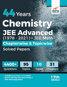 portada 44 Years Chemistry JEE Advanced (1978 - 2021) + JEE Main Chapterwise & Topicwise Solved Papers 17th Edition 
