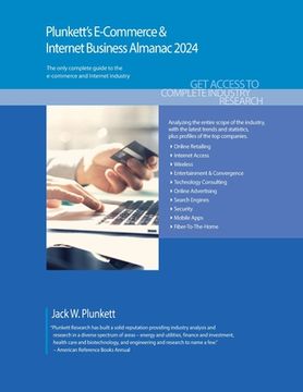 portada Plunkett's E-Commerce & Internet Business Almanac 2024: E-Commerce & Internet Business Industry Market Research, Statistics, Trends and Leading Compan (in English)