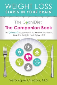 portada The CogniDiet Companion Book: 100 (Almost) Experiments to Rewire Your Brain, Lose the Weight and Enjoy Life (en Inglés)