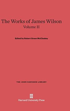 portada The Works of James Wilson, Volume ii (John Harvard Library (Hardcover)) (en Inglés)