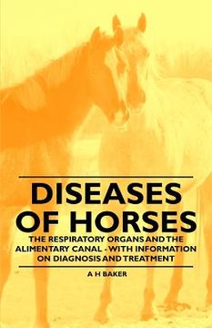 portada diseases of horses - the respiratory organs and the alimentary canal - with information on diagnosis and treatment (en Inglés)
