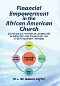 portada Financial Empowerment in the African American Church: Examining the Attitudes of Congregants to Adopt Christian Stewardship and Debt Management Princi