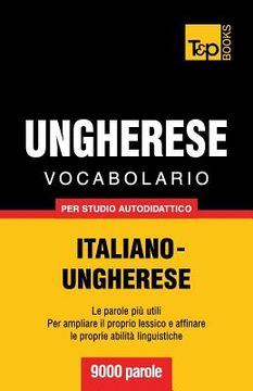 portada Vocabolario Italiano-Ungherese per studio autodidattico - 9000 parole (en Italiano)