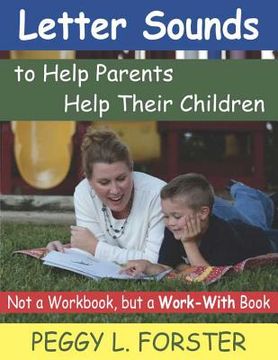 portada Letter Sounds to Help Parents Help Their Children: Not a Workbook, but a Work-With Book (en Inglés)