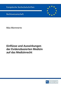 portada Einflüsse und Auswirkungen der Evidenzbasierten Medizin auf das Medizinrecht (5711) (Europäische Hochschulschriften Recht) 