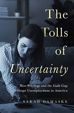 portada The Tolls of Uncertainty: How Privilege and the Guilt gap Shape Unemployment in America (in English)